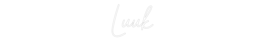NEONSIGN: Luuk