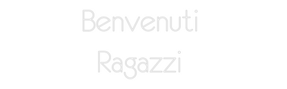 NEONSIGN: Benvenuti 
 ...
