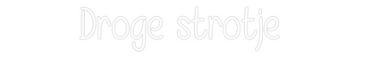 NEONSIGN: Droge strotje