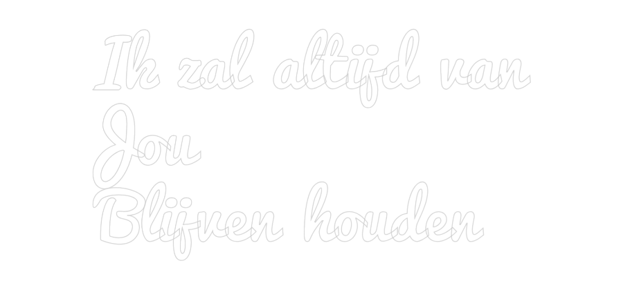 NEONSIGN: Ik zal altijd...