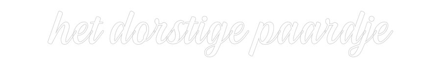 NEONSIGN: het dorstige ...