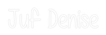 NEONSIGN: Juf Denise